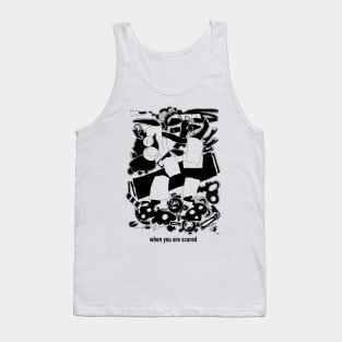 When you are scared Tank Top